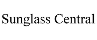 SUNGLASS CENTRAL