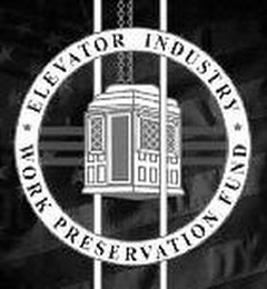 ELEVATOR INDUSTRY WORK PRESERVATION FUND