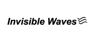 INVISIBLE WAVES