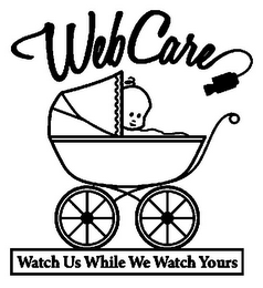 WEB CARE WATCH US WHILE WE WATCH YOURS