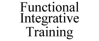 FUNCTIONAL INTEGRATIVE TRAINING