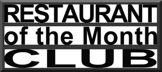 RESTAURANT OF THE MONTH CLUB