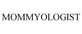 MOMMYOLOGIST