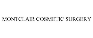 MONTCLAIR COSMETIC SURGERY