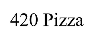 420 PIZZA