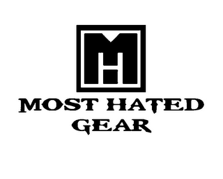 M H MOST HATED GEAR