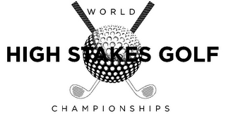 WORLD HIGH STAKES GOLF CHAMPIONSHIPS