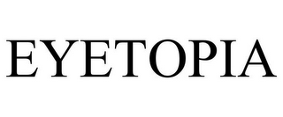 EYETOPIA
