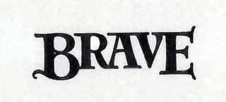 BRAVE