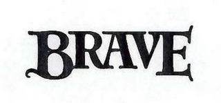 BRAVE