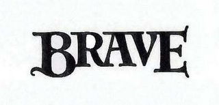 BRAVE