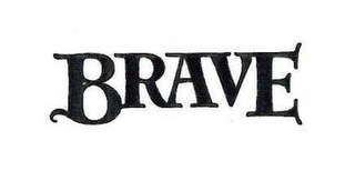 BRAVE
