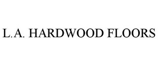 L.A. HARDWOOD FLOORS