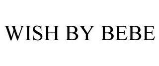 WISH BY BEBE