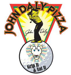 JOHN DALY PIZZA JOHN DALY GRIP IT & EATIT