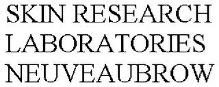 SKIN RESEARCH LABORATORIES NEUVEAUBROW