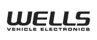 WELLS VEHICLE ELECTRONICS