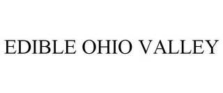 EDIBLE OHIO VALLEY
