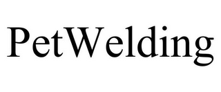 PETWELDING