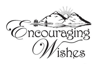 ENCOURAGING WISHES