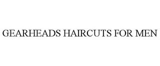 GEARHEADS HAIRCUTS FOR MEN