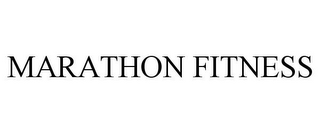 MARATHON FITNESS