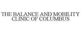 THE BALANCE AND MOBILITY CLINIC OF COLUMBUS