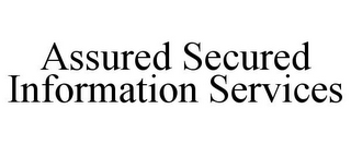 ASSURED SECURED INFORMATION SERVICES