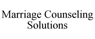 MARRIAGE COUNSELING SOLUTIONS