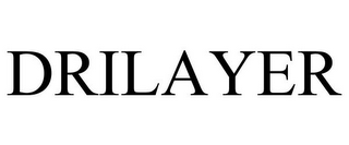 DRILAYER