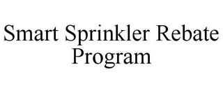 SMART SPRINKLER REBATE PROGRAM