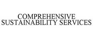 COMPREHENSIVE SUSTAINABILITY SERVICES