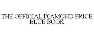 THE OFFICIAL DIAMOND PRICE BLUE BOOK