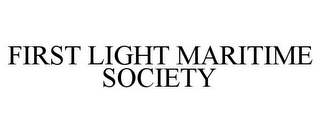 FIRST LIGHT MARITIME SOCIETY