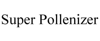 SUPER POLLENIZER