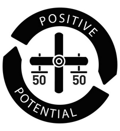 POSITIVE POTENTIAL 50 50