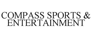 COMPASS SPORTS & ENTERTAINMENT