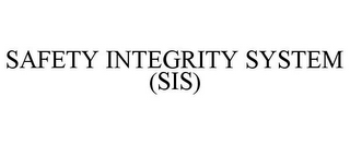 SAFETY INTEGRITY SYSTEM (SIS)