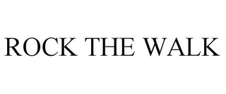 ROCK THE WALK