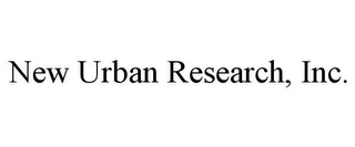 NEW URBAN RESEARCH, INC.