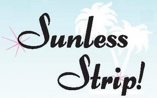 SUNLESS STRIP!