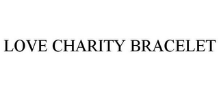 LOVE CHARITY BRACELET