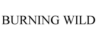 BURNING WILD