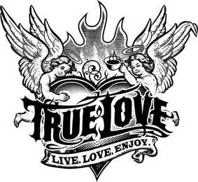 TRUE LOVE LIVE. LOVE. ENJOY.