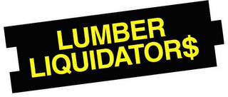 LUMBER LIQUIDATOR$