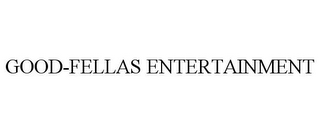 GOOD-FELLAS ENTERTAINMENT