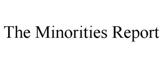 THE MINORITIES REPORT