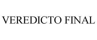 VEREDICTO FINAL