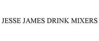 JESSE JAMES DRINK MIXERS