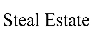 STEAL ESTATE